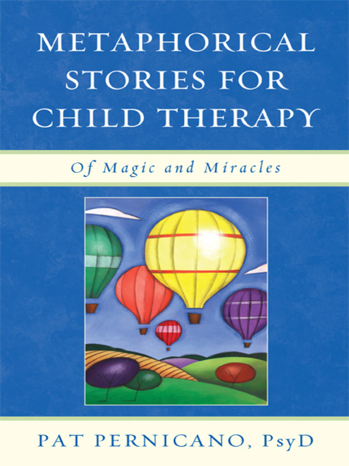 Title details for Metaphorical Stories for Child Therapy by Patricia Pernicano - Available